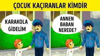 Çocuk Kaçıranları Tanımanızı Sağlayacak 14 Işaret Çocuk Kaçıranları Tanımanızı Sağlayacak 14 Işaret