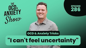 "I Can’t Feel Uncertainty" — Why This OCD Trick Keeps You Anxious