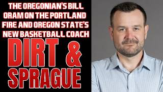 The Oregonian's Bill Oram On The Portland Fire's 1st Season | Dirt & Sprague