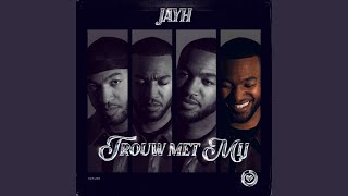 Video thumbnail of "Jayh - Trouw Met Mij"