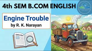 Engine Trouble by R.K. Narayan | 4th Sem B.Com English | Summary & Analysis