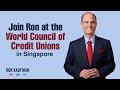 Join Ron at the World Council of Credit Unions in Singapore