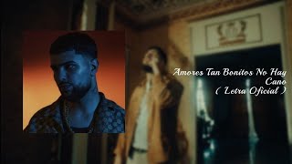 Amores Tan Bonitos No Hay - Cano ( Letra Oficial )