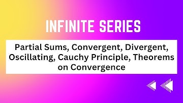 Convergence of Infinite Series | Definitions, Series, Partial Sums, Theorems | Hindi
