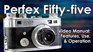 Perfex Fifty-five Camera Manual: Take a Photo, Load Film, &amp; Change Lenses