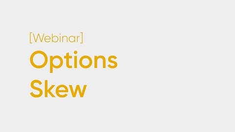 Volatility II: Understanding Options Skew