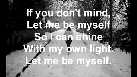 Let me be myself- 3 doors down