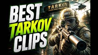BEST TARKOV CLIPS of the last month