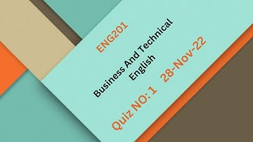 ENG201 Business And Technical English Quiz NO 1 Solution