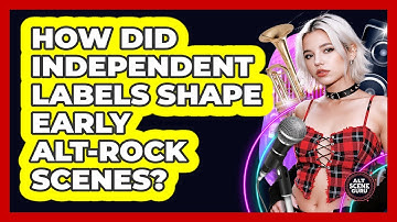 How Did Independent Labels Shape Early Alt-rock Scenes? - Alt Scene Guru