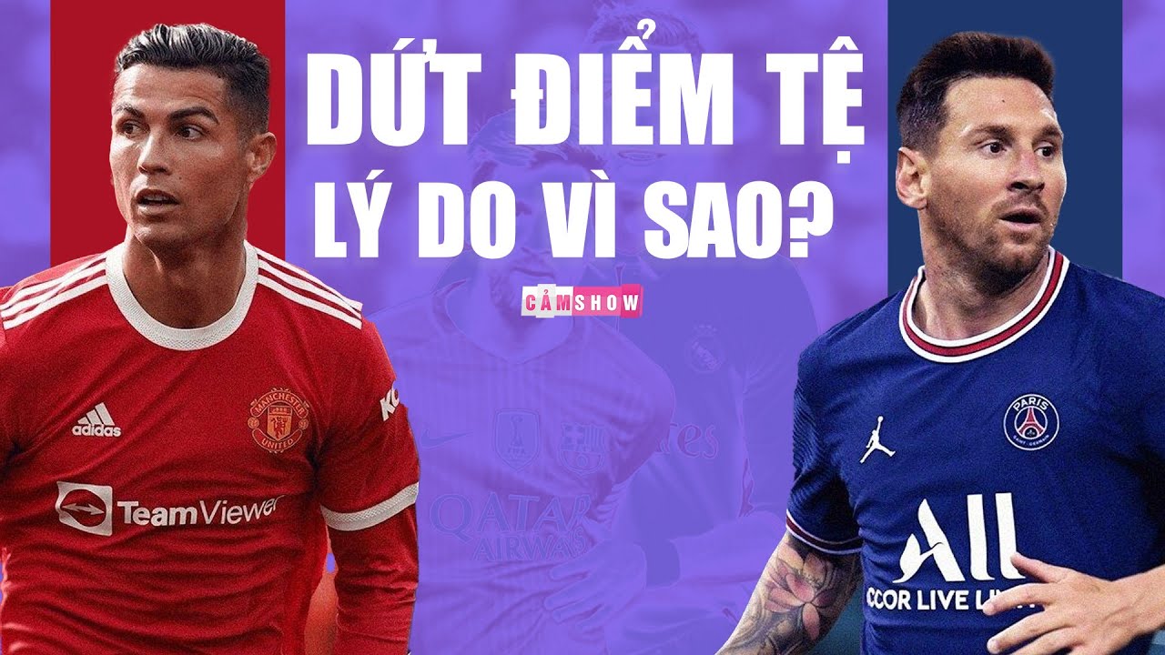 Vì sao Messi và Ronaldo ngày càng DỨT ĐIỂM TỆ?