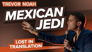 "Mexican Jedi" - Trevor Noah - (Lost In Translation) RE-RELEASE