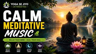 Calm Meditative Music ✨ Peaceful Ambient Sounds | Yoga se Jiyo