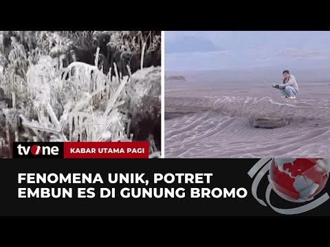 Fenomena Langka dan Menarik Embun Es di Gunung Bromo jadi Daya Tarik Wisata | Kabar Utama Pagi tvOne