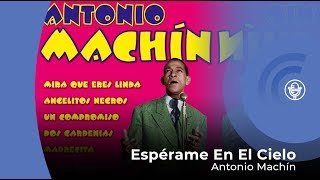 Vignette de la vidéo "Antonio Machín - Espérame en el Cielo (con letra - lyrics video)"