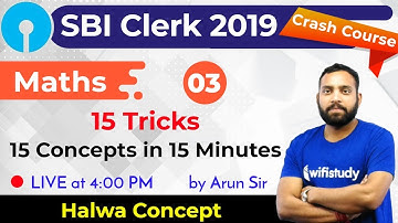 4:00 PM - SBI Clerk 2019 | Maths by Arun Sir | 15 Tricks, 15 Concepts in 15 Minutes