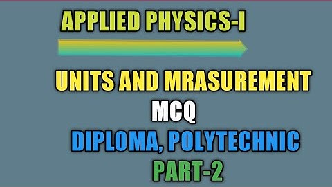 #APPLIED PHYSICS #UNIT AND MEASUREMENT. #MCQ PART:-2 # TOP MCQ #POLYTECHNIC, DIPLOMA