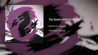NWYR &  C'hantal - The Realm (NWYR Remix)