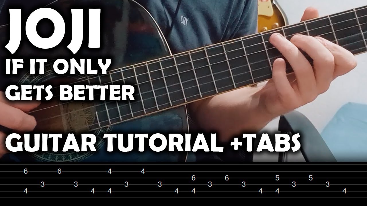 JOJI 'If It Only Gets Better' - Guitar Tutorial + TABS [NEW SONG]