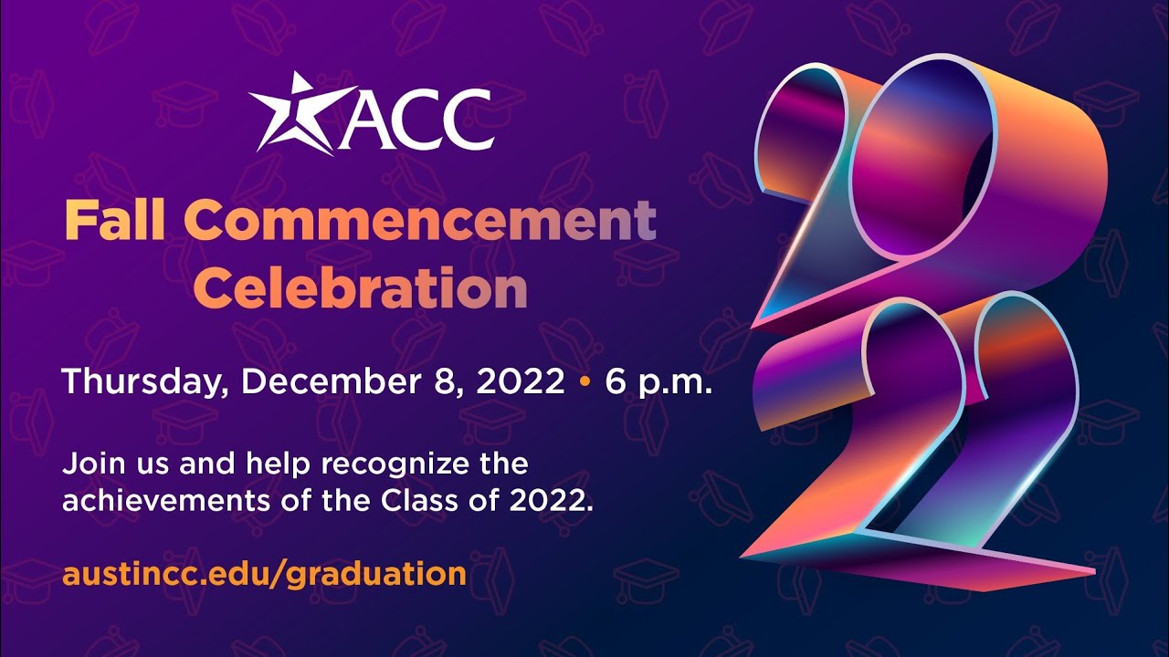 ACC Fall Commencement 2022 Congrats Grads! YouTube