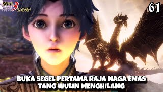 Download Lagu BUKA SEGEL PERTAMA RAJA NAGA EMAS‼️TANG WULIN MENGHILANG || SOUL LAND 3 Novel 61 MP3