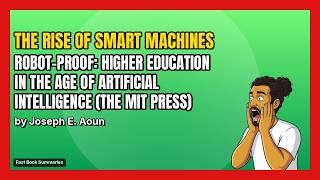 Robot-proof Book Summary - Authored by: Joseph E. Aoun