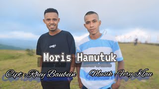 Lagu Pop Timor terbaru || MORIS HAMUTUK || Cipt : Rhey Baubein Voc : Rhey Baubein & Eman Berek