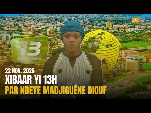 Suivez Xibaar Yi 13h - L’actualité en Wolof | 22 Nov. 2025