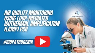 Air quality monitoring using Loop-Mediated Isothermal Amplification (LAMP) #pcr