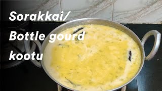 Sorakkai Kootu in Tamil | Sorakkai Recipe in Tamil | Bottle Gourd Kootu Recipe | Sorakkai Sambar