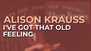 Video-Miniaturansicht von „Alison Krauss - I've Got That Old Feeling (Official Audio)“