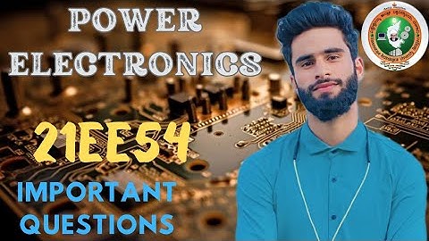 POWER ELECTRONICS IMPORTANT QUESTIONS VTU | 21 SCHEME📝🔥