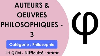 AUTEURS & Oeuvres philosophiques - 3 - Catégorie : Philosophie - 11 QCM - Difficulté : ★★★