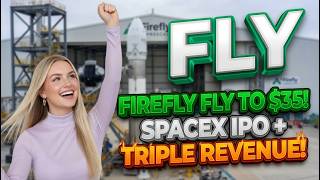 Firefly FLY to $35! SpaceX IPO + Triple Revenue! FLY Stock Analysis
