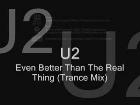 U2 - Even Better Than The Real Thing (Trance Mix)