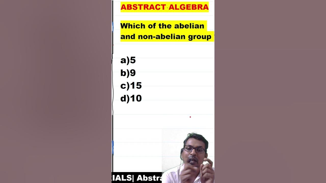  19 which of the abelian and non abelian group of order 5 9 15 and 10