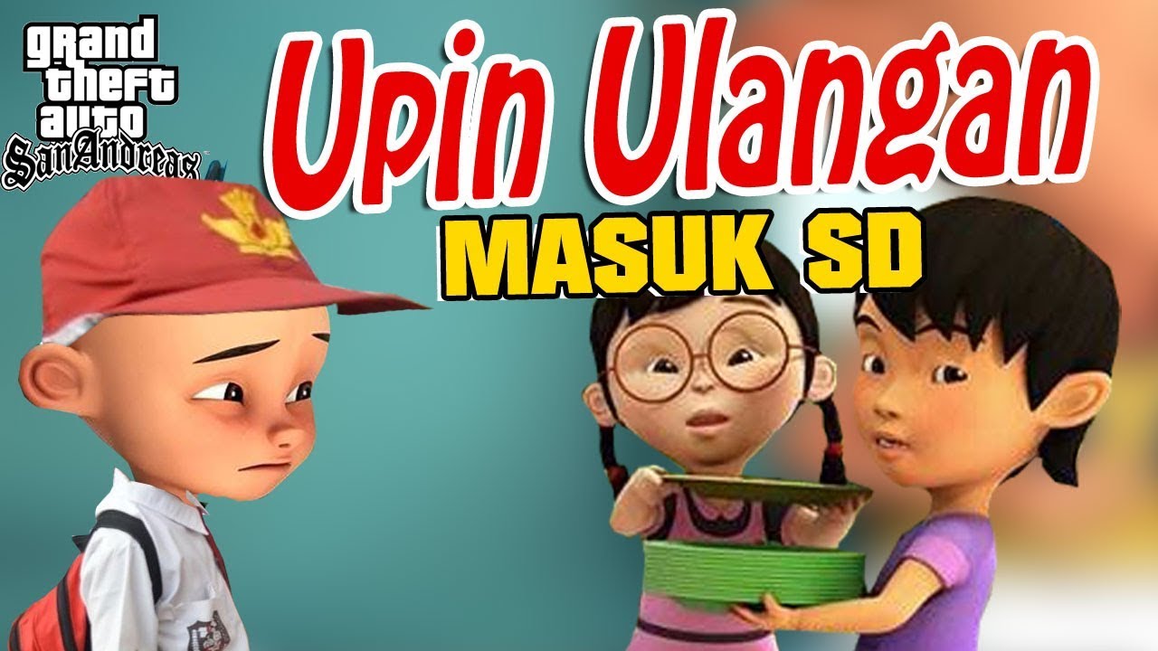 Upin Ipin Ulangan Masuk SD GTA Lucu YouTube