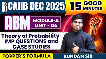 CAIIB Nov 2025 | ABM | Module- A Unit 6 | Theory of Probability Most Imp MCQs | By Kundan Sir