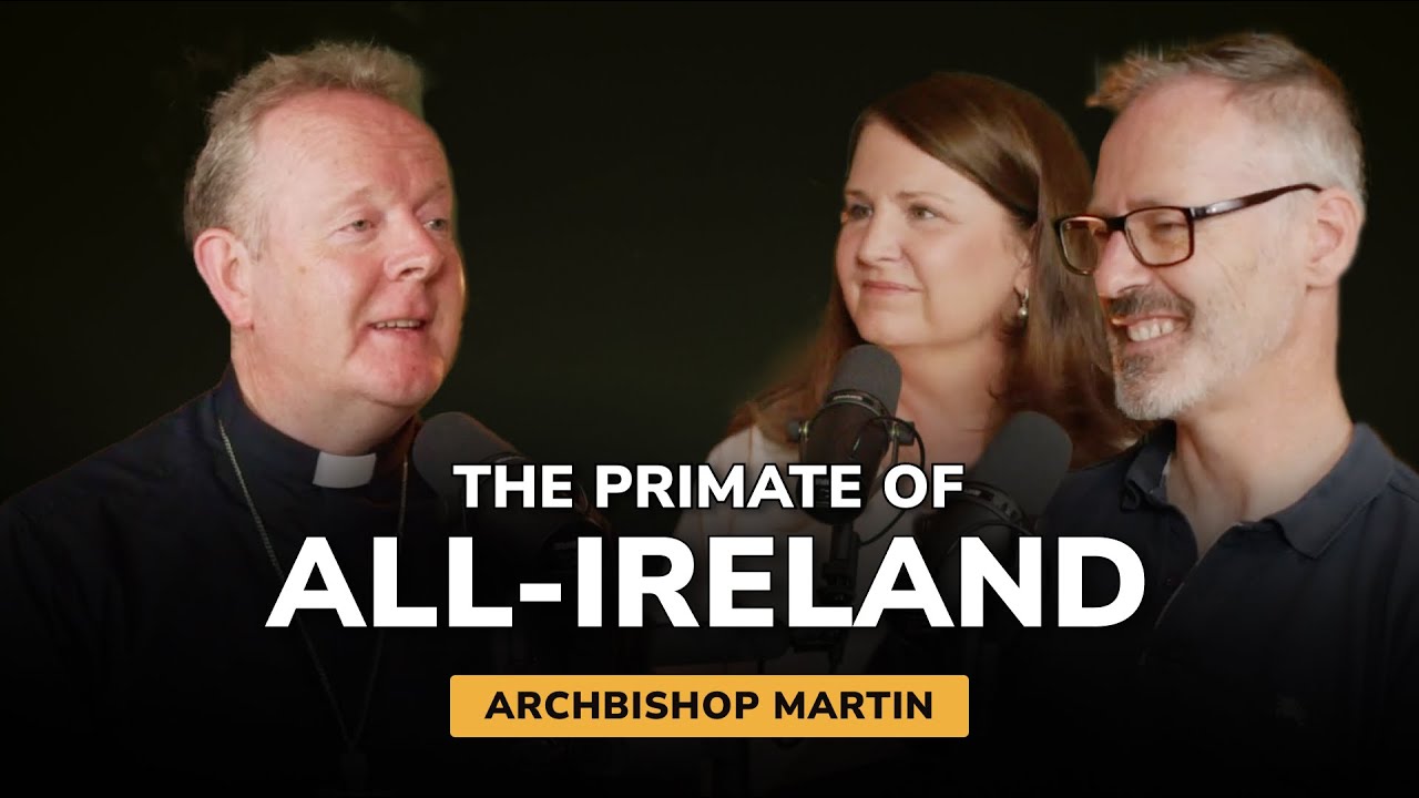 Get to know the Primate of All-Ireland w/ Archbishop Eamon Martin