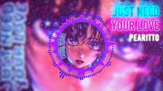 JUST NEED YOUR LOVE - Pearitto (Official Visualizer)