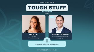 #23: Is it worth switching to Shape Up? - with Stéphane Turquay (Principal PM at SmallPDF)
