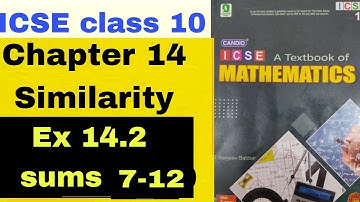 Evergreen candid ICSE Mathematics class10 chapter 14 Similarity Ex 14.2 sums 7-12