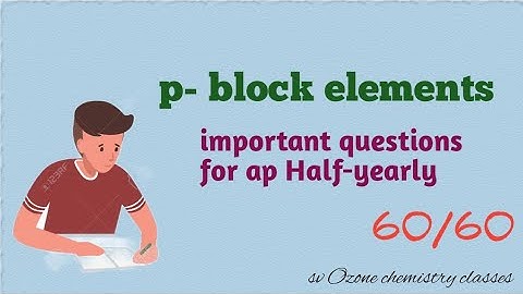 Sr Inter Chemistry P-block elements LAQ  imp questions for AP Half-yearly examination