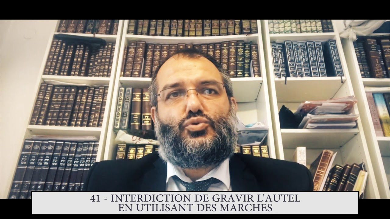 613 - 41eme MITSVA DE LA TORAH - Interdiction de gravir l'autel en utilisant des marches