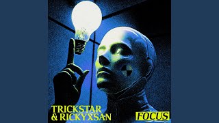 FOCUS - TRICKSTAR, Rickyxsan
