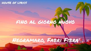 Negramaro, Fabri Fibra - FINO AL GIORNO NUOVO (Testo/Lyrics)