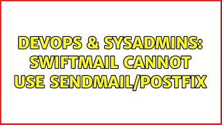 DevOps & SysAdmins: Swiftmail cannot use sendmail/postfix Profile