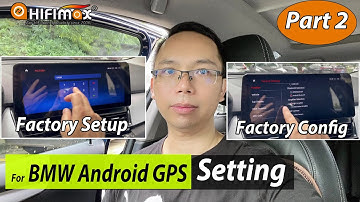 Part 2: BMW Android GPS Setting Guide Factory Setup Tutorial for BMW Android Navigation Screen!