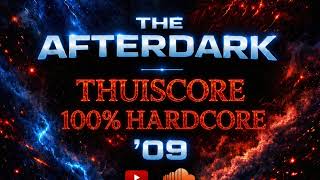 The AfterDark - Thuiscore (100%Hardcore)