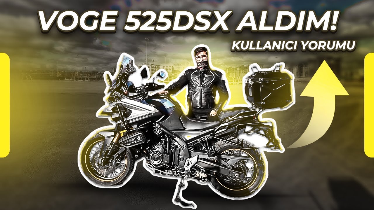 VOGE 525DSX ALDIM! | KULLANICI YORUMU | DEVAMI GELECEK
